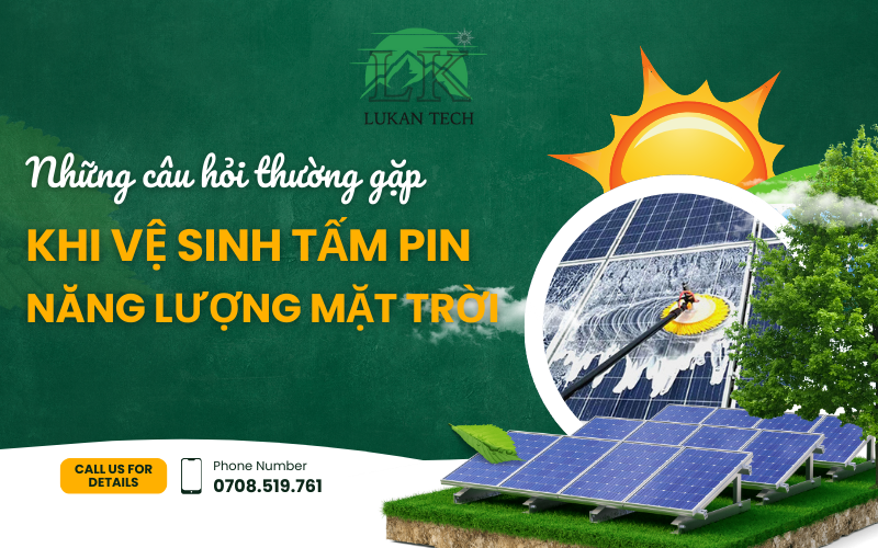 nhung cau hoi thuong gap khi ve sinh tam pin mat troi bia